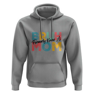 Bruh Formerly Known As Mom Hoodie Vintage Mother's Day TS11 Sport Gray Print Your Wear