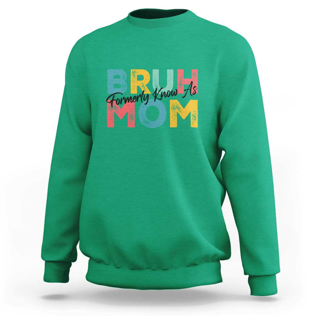 Bruh Formerly Known As Mom Sweatshirt Vintage Mother's Day TS11 Irish Green Print Your Wear