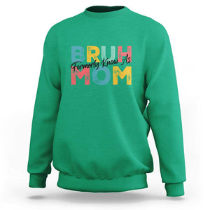 Bruh Formerly Known As Mom Sweatshirt Vintage Mother's Day TS11 Irish Green Print Your Wear