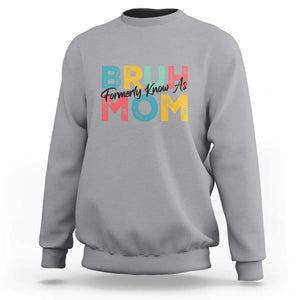 Bruh Formerly Known As Mom Sweatshirt Vintage Mother's Day TS11 Sport Gray Print Your Wear
