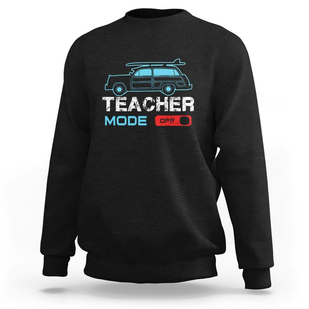 Funny Summer Vacation Sweatshirt Teacher Mode Off Beach Van Surfing TS11 Black Print Your Wear