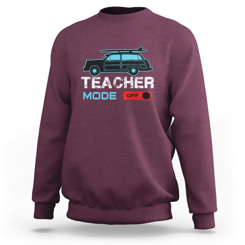 Funny Summer Vacation Sweatshirt Teacher Mode Off Beach Van Surfing TS11 Maroon Print Your Wear