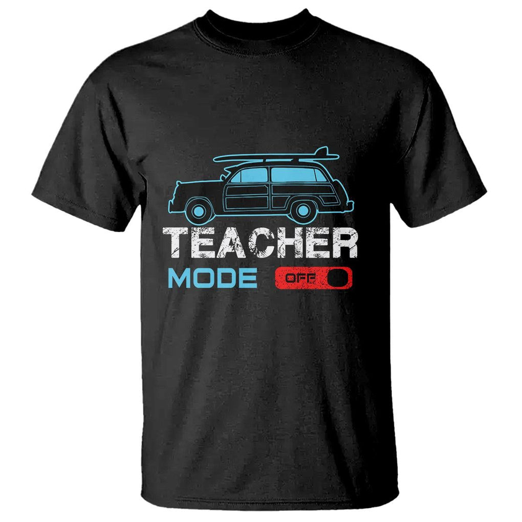 Funny Summer Vacation T Shirt Teacher Mode Off Beach Van Surfing TS11 Black Print Your Wear