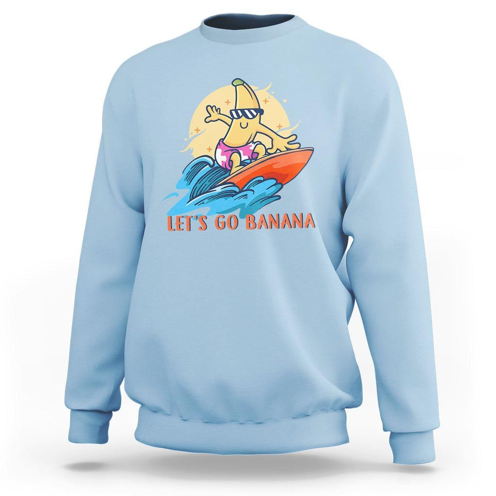 Funny Bananas Sweatshirt Let's Go Banana Surfing Summer Vacation TS11 Light Blue Print Your Wear
