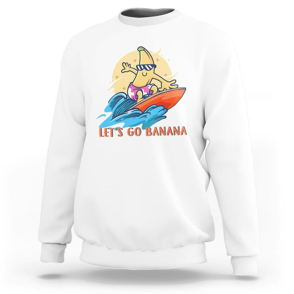 Funny Bananas Sweatshirt Let's Go Banana Surfing Summer Vacation TS11 White Print Your Wear
