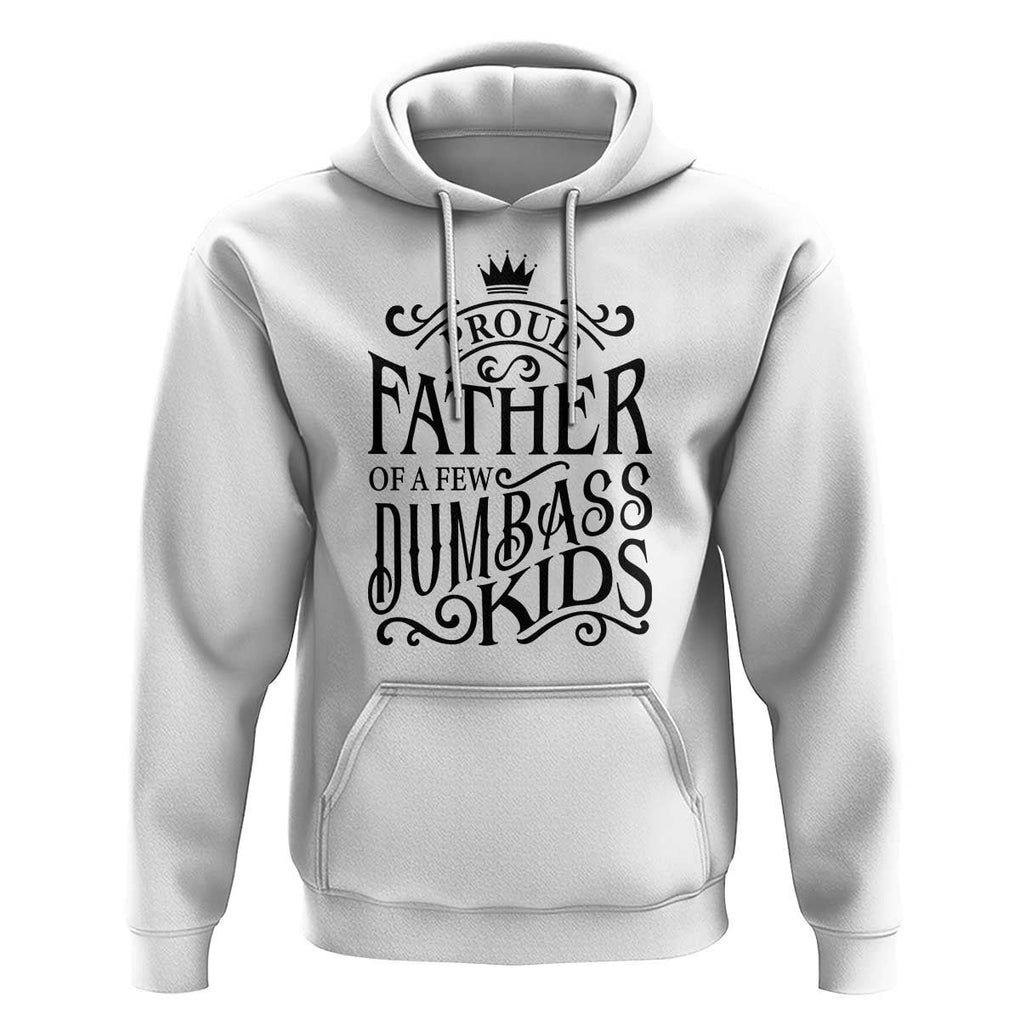 Proud Father Of A Few Dumbass Kid Hoodie Vintage Kid Crown Father's Day TS11 White Print Your Wear