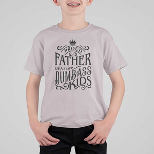 Proud Father Of A Few Dumbass Kid T Shirt For Kid Vintage Kid Crown Father's Day TS11 Ice Gray Print Your Wear