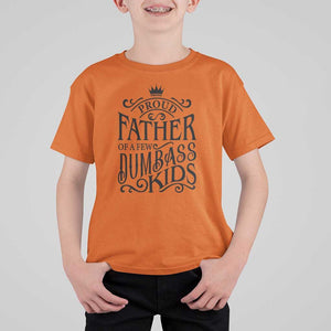 Proud Father Of A Few Dumbass Kid T Shirt For Kid Vintage Kid Crown Father's Day TS11 Orange Print Your Wear
