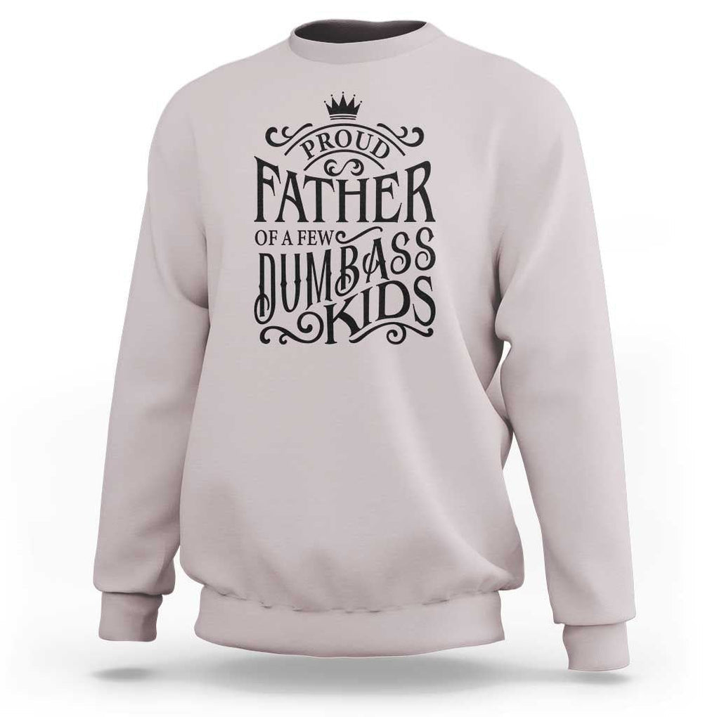 Proud Father Of A Few Dumbass Kid Sweatshirt Vintage Kid Crown Father's Day TS11 Ice Gray Print Your Wear