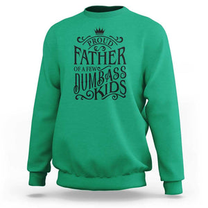 Proud Father Of A Few Dumbass Kid Sweatshirt Vintage Kid Crown Father's Day TS11 Irish Green Print Your Wear
