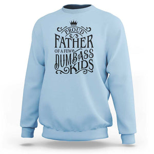 Proud Father Of A Few Dumbass Kid Sweatshirt Vintage Kid Crown Father's Day TS11 Light Blue Print Your Wear