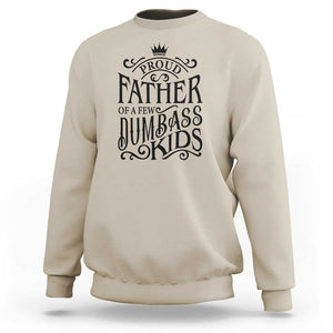 Proud Father Of A Few Dumbass Kid Sweatshirt Vintage Kid Crown Father's Day TS11 Sand Print Your Wear