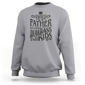 Proud Father Of A Few Dumbass Kid Sweatshirt Vintage Kid Crown Father's Day TS11 Sport Gray Print Your Wear