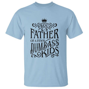 Proud Father Of A Few Dumbass Kid T Shirt Vintage Kid Crown Father's Day TS11 Light Blue Print Your Wear