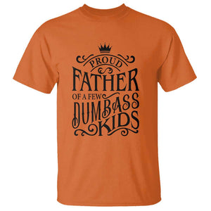 Proud Father Of A Few Dumbass Kid T Shirt Vintage Kid Crown Father's Day TS11 Orange Print Your Wear