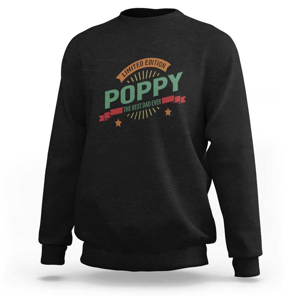 Limited Edition Poppy The Best Dad Ever Sweatshirt Father's Day TS11 Black Print Your Wear