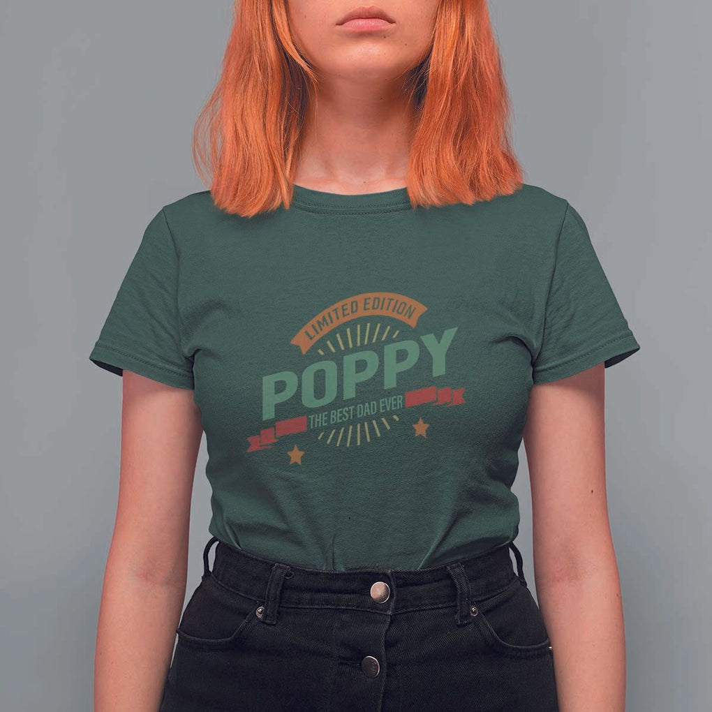 Limited Edition Poppy The Best Dad Ever T Shirt For Women Father's Day TS11 Dark Forest Green Print Your Wear