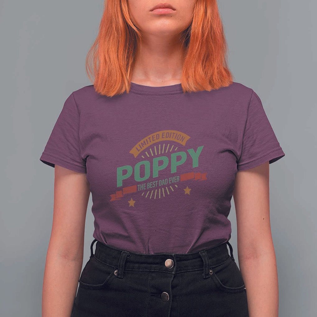 Limited Edition Poppy The Best Dad Ever T Shirt For Women Father's Day TS11 Maroon Print Your Wear