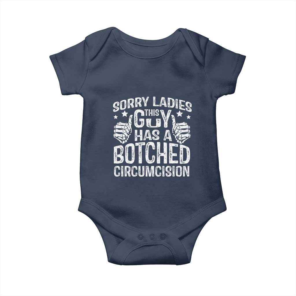 Funny Sorry Ladies This Guy Has A Botched Circumcision Baby Onesie TS11 Navy Print Your Wear