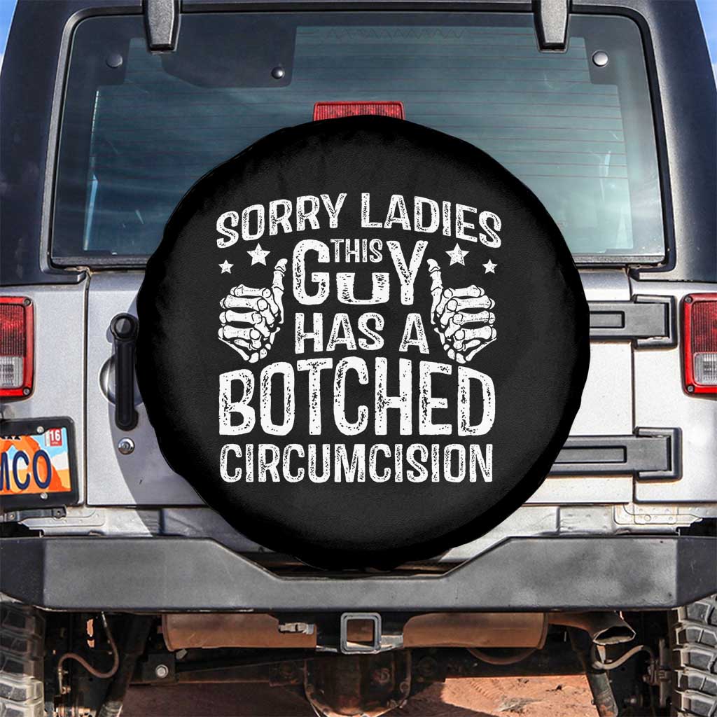 Funny Sorry Ladies This Guy Has A Botched Circumcision Spare Tire Cover TS11 No hole Black Print Your Wear