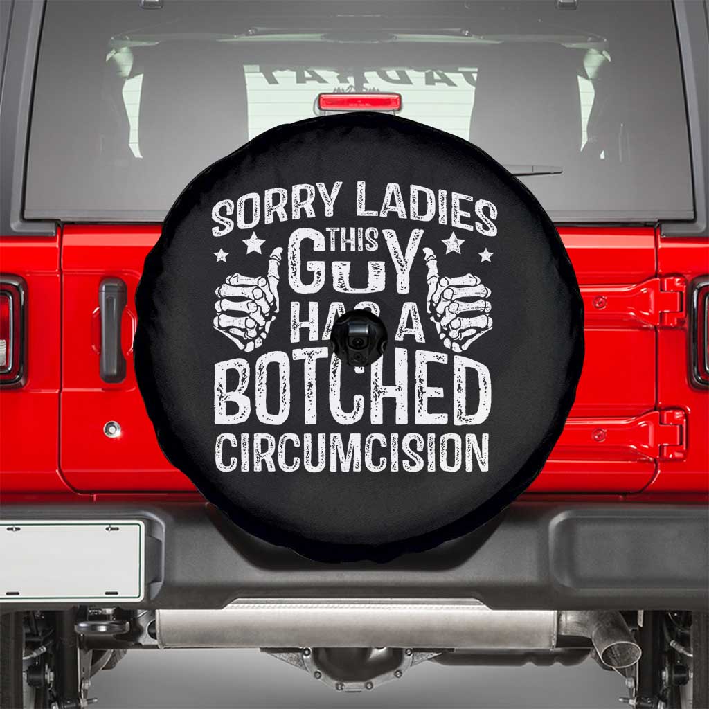 Funny Sorry Ladies This Guy Has A Botched Circumcision Spare Tire Cover TS11 Black Print Your Wear