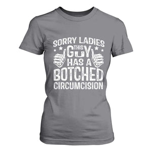 Funny Sorry Ladies This Guy Has A Botched Circumcision T Shirt For Women TS11 Charcoal Print Your Wear