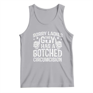 Funny Sorry Ladies This Guy Has A Botched Circumcision Tank Top TS11 Athletic Heather Print Your Wear