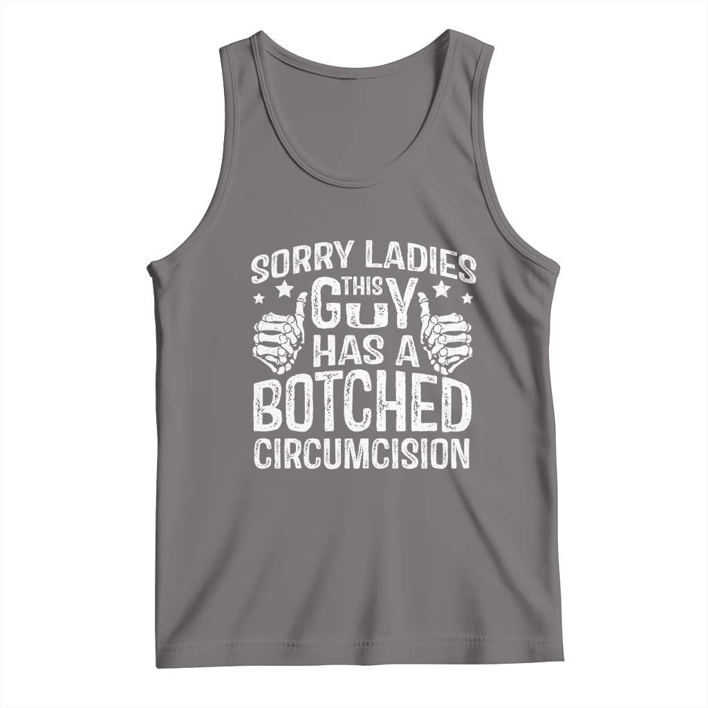 Funny Sorry Ladies This Guy Has A Botched Circumcision Tank Top TS11 Deep Heather Print Your Wear