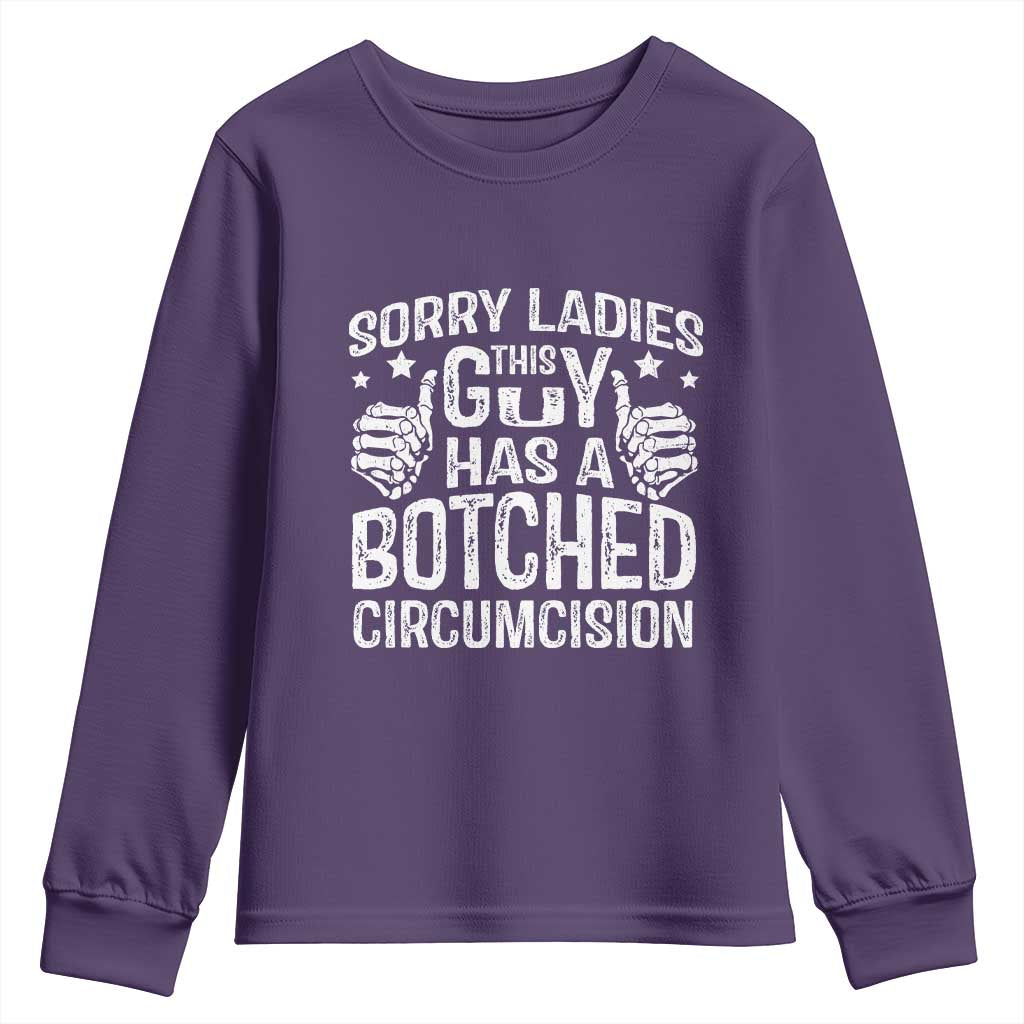 Funny Sorry Ladies This Guy Has A Botched Circumcision Youth Sweatshirt TS11 Purple Print Your Wear