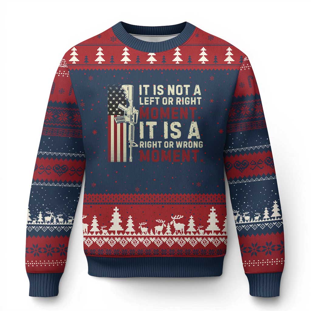 It Is Not A Left Or Right Moment It Is A Right Or Wrong Moment Ugly Christmas Sweater American Flag TS11 Navy Red Print Your Wear