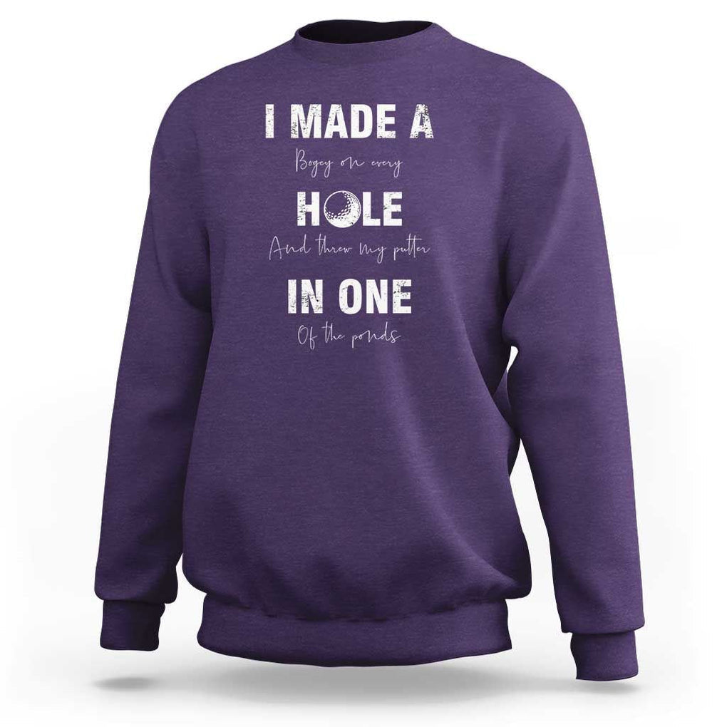 Funny Golf Sweatshirt I Made A Hole In One Ball TS11 Purple Print Your Wear