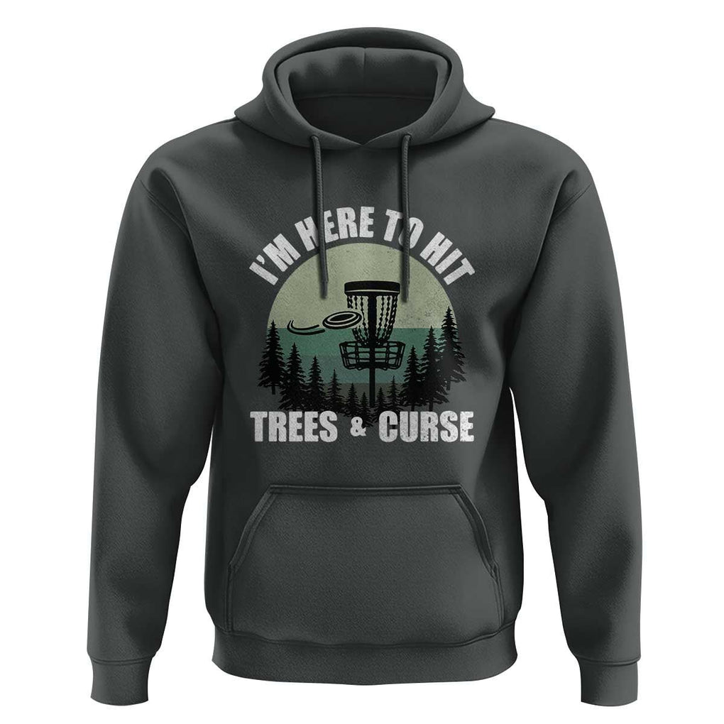 Funny Disc Golf Hoodie I'm Here To Hit Trees And Curse Vintage Retro Flying Target TS11 Dark Heather Print Your Wear