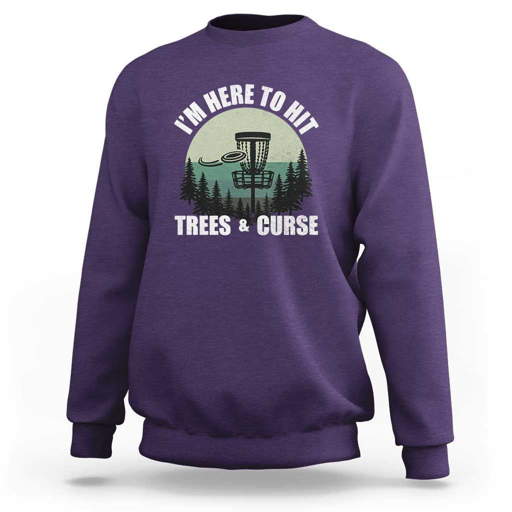 Funny Disc Golf Sweatshirt I'm Here To Hit Trees And Curse Vintage Retro Flying Target TS11 Purple Print Your Wear