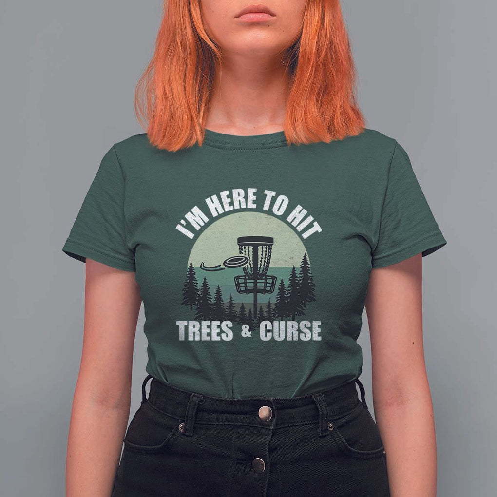 Funny Disc Golf T Shirt For Women I'm Here To Hit Trees And Curse Vintage Retro Flying Target TS11 Dark Forest Green Print Your Wear