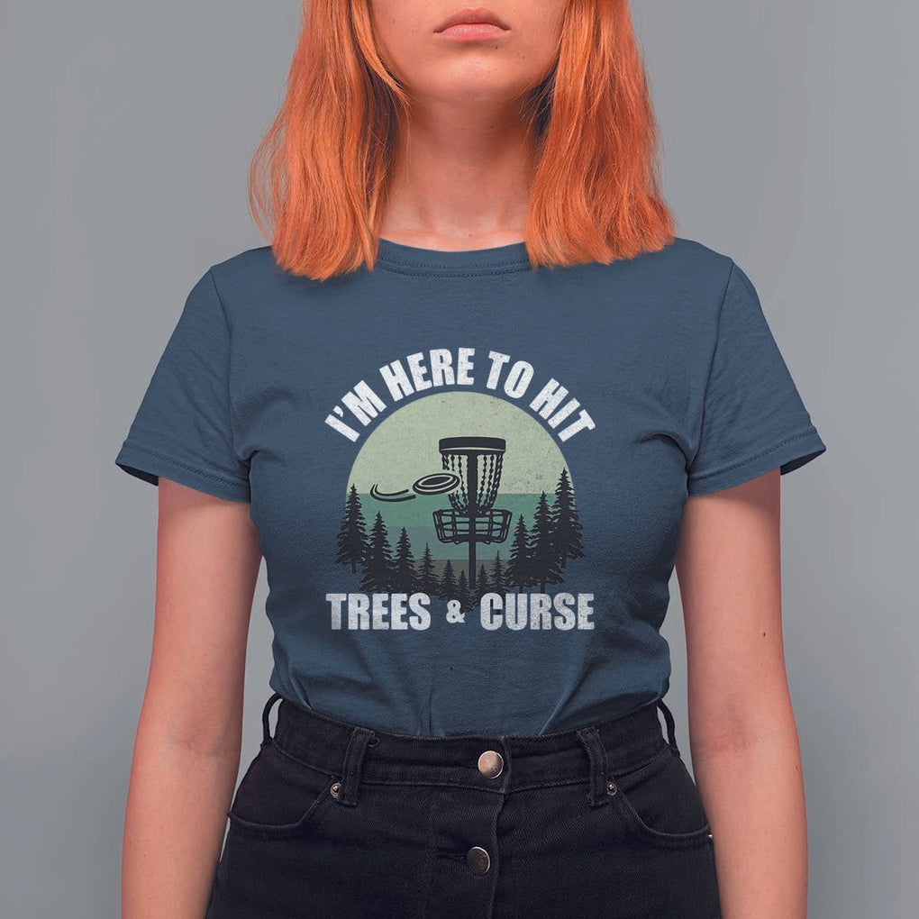 Funny Disc Golf T Shirt For Women I'm Here To Hit Trees And Curse Vintage Retro Flying Target TS11 Navy Print Your Wear