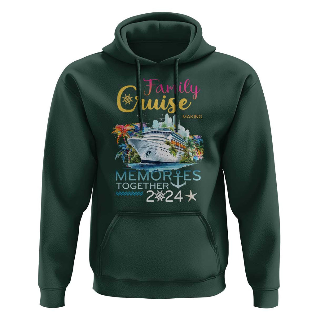 Family Cruise Hoodie Making Memories 2024 Summer Vacation Party Family Matching TS11 Dark Forest Green Print Your Wear