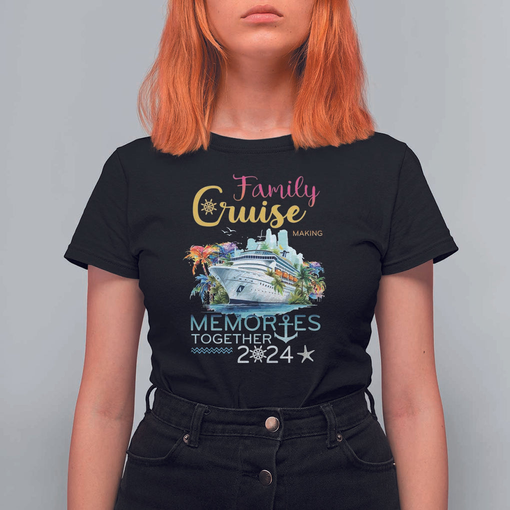 Family Cruise T Shirt For Women Making Memories 2024 Summer Vacation Party Family Matching TS11 Black Print Your Wear