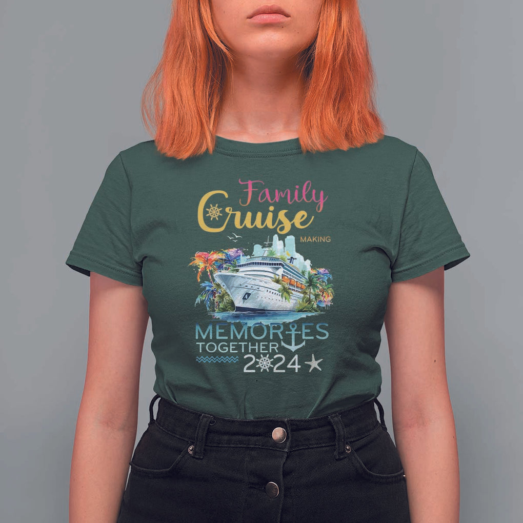 Family Cruise T Shirt For Women Making Memories 2024 Summer Vacation Party Family Matching TS11 Dark Forest Green Print Your Wear