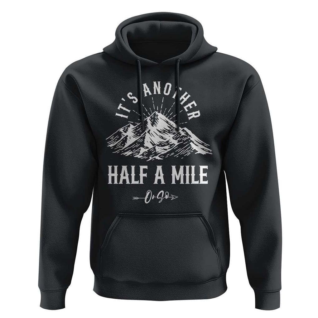 Hiking Lover Hoodie It's Another Half A Mine Or So Mountain Arrow TS11 Black Print Your Wear