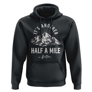 Hiking Lover Hoodie It's Another Half A Mine Or So Mountain Arrow TS11 Black Print Your Wear