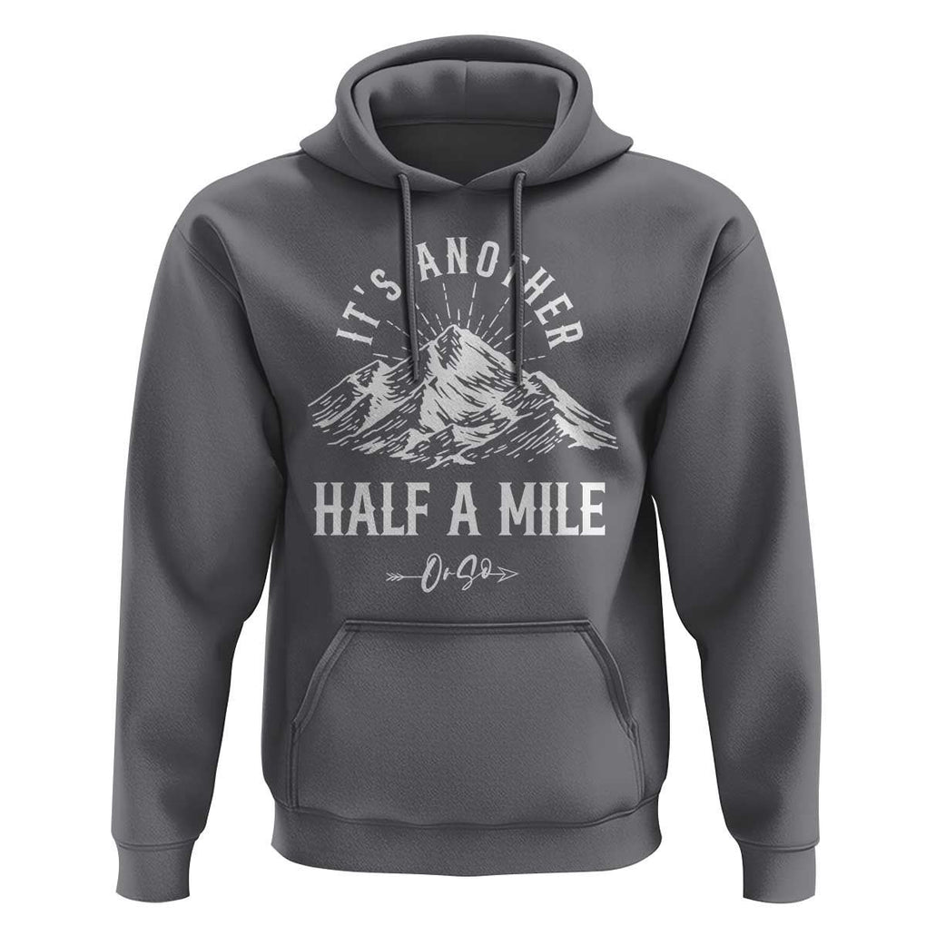 Hiking Lover Hoodie It's Another Half A Mine Or So Mountain Arrow TS11 Charcoal Print Your Wear