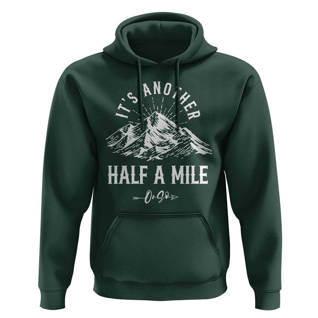 Hiking Lover Hoodie It's Another Half A Mine Or So Mountain Arrow TS11 Dark Forest Green Print Your Wear