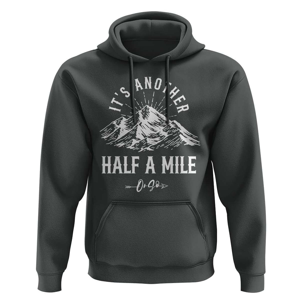 Hiking Lover Hoodie It's Another Half A Mine Or So Mountain Arrow TS11 Dark Heather Print Your Wear
