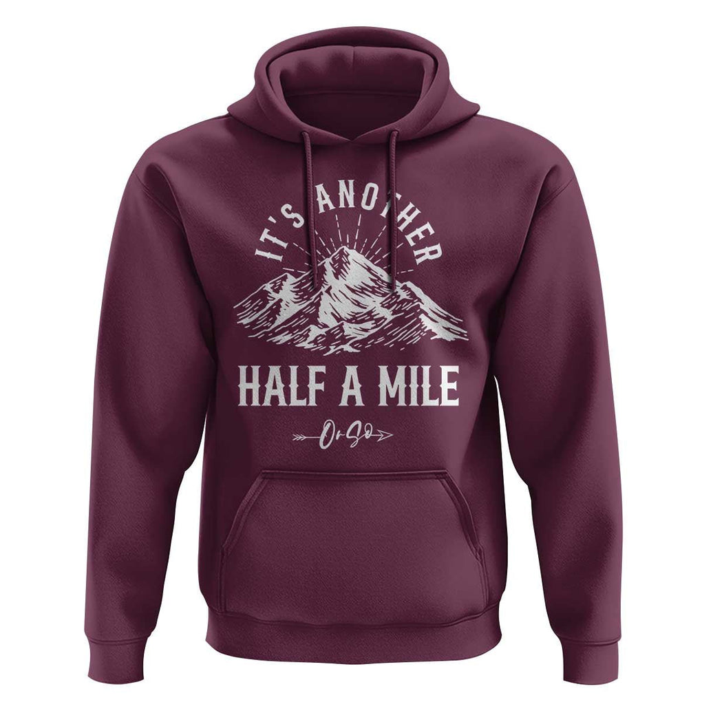 Hiking Lover Hoodie It's Another Half A Mine Or So Mountain Arrow TS11 Maroon Print Your Wear