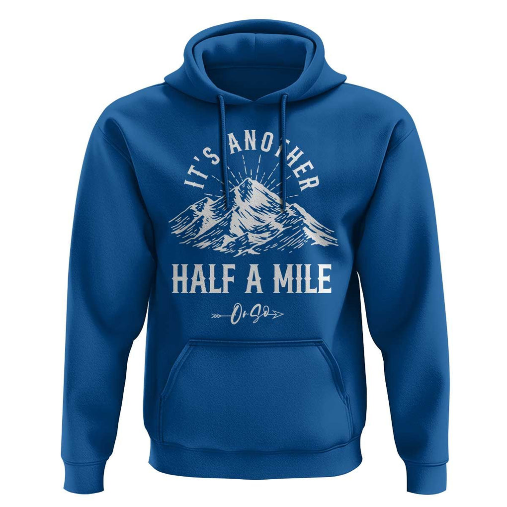 Hiking Lover Hoodie It's Another Half A Mine Or So Mountain Arrow TS11 Royal Blue Print Your Wear