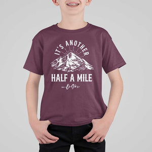 Hiking Lover T Shirt For Kid It's Another Half A Mine Or So Mountain Arrow TS11 Maroon Print Your Wear