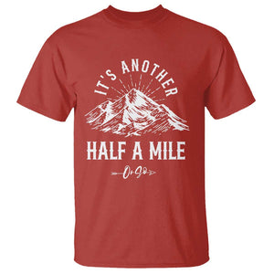 Hiking Lover T Shirt It's Another Half A Mine Or So Mountain Arrow TS11 Red Print Your Wear