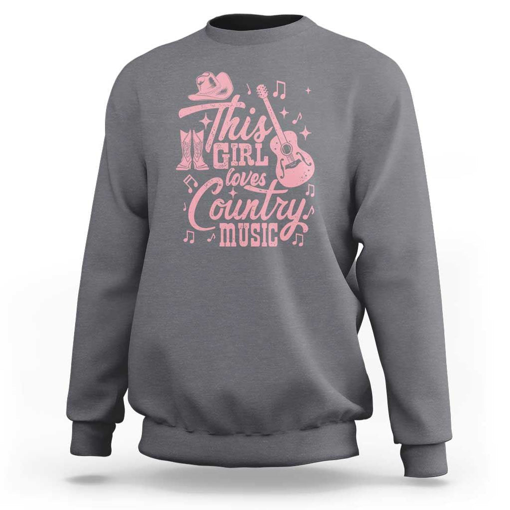 This Girl Loves Country Music Sweatshirt Cowgirl Hat Pink Boots TS11 Charcoal Print Your Wear