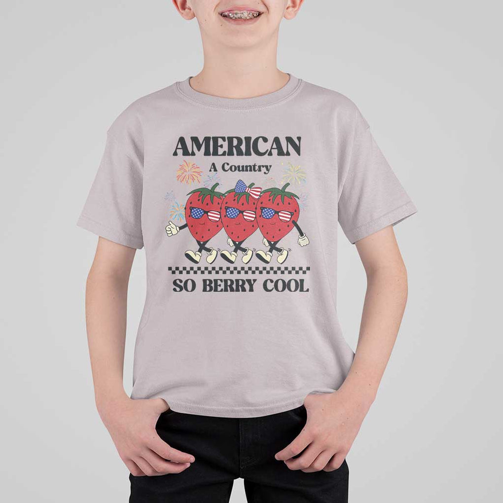 American A Coutry So Berry Cool T Shirt For Kid Retro Groovy Strawberry Season 4th Of July TS11 Ice Gray Print Your Wear