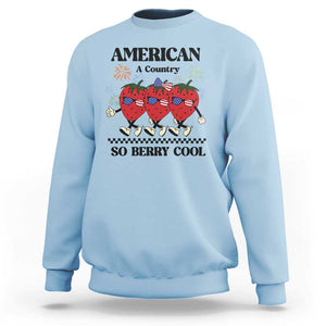 American A Coutry So Berry Cool Sweatshirt Retro Groovy Strawberry Season 4th Of July TS11 Light Blue Print Your Wear